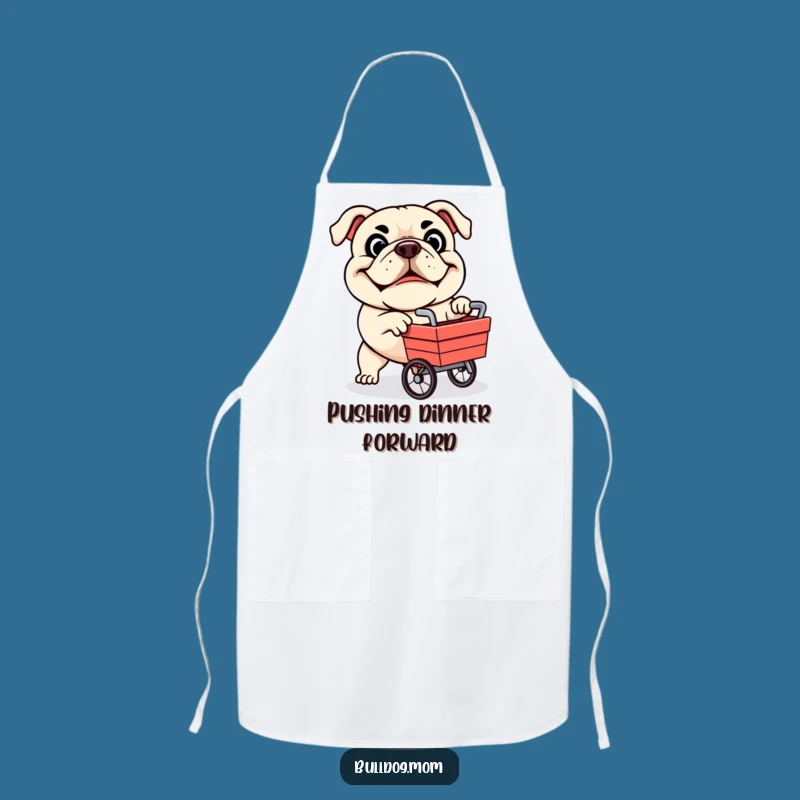 Funny Bulldog Cart Apron - Hilarious Chef Dog, Determined Cook Gift