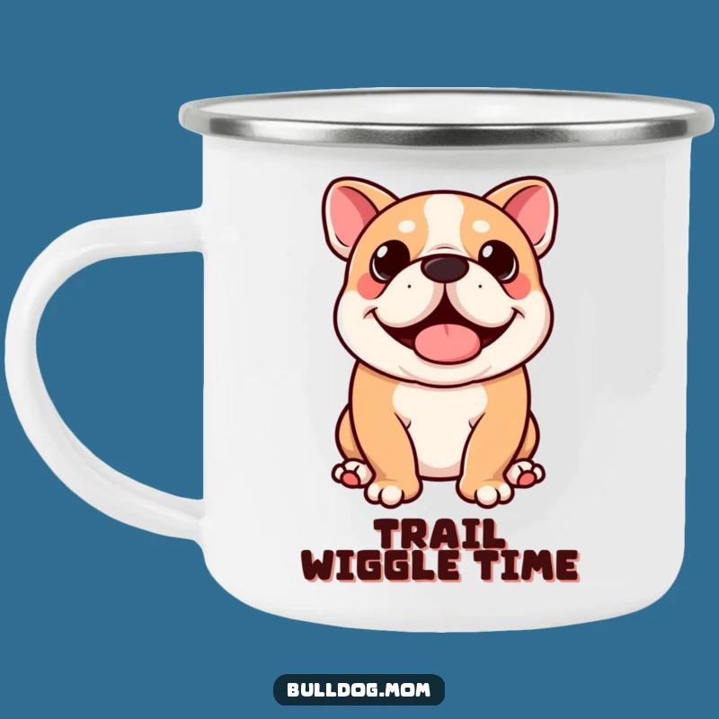 Funny Kawaii Bulldog Camping Mug: Wiggle Around the Campfire, a Rugged Dog Gift