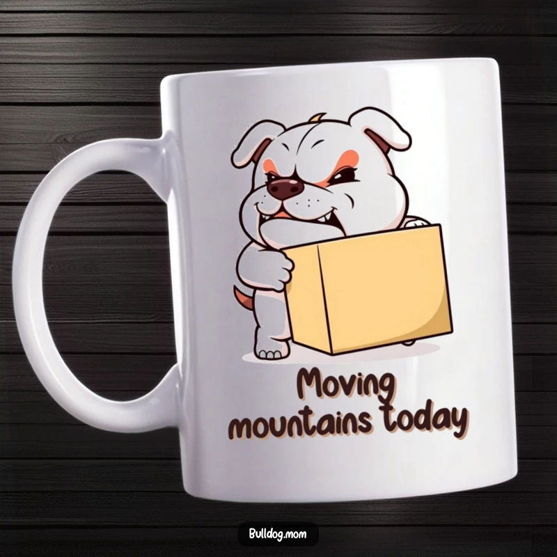 Funny Moving Bulldog Mug: A sturdy bulldog with a determined grin pushes a heavy box, symbolizing strength and perseverance.