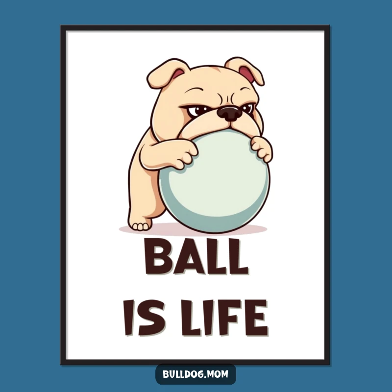 Funny Bulldog Digital Art: Determined Ball Pusher Print Gift