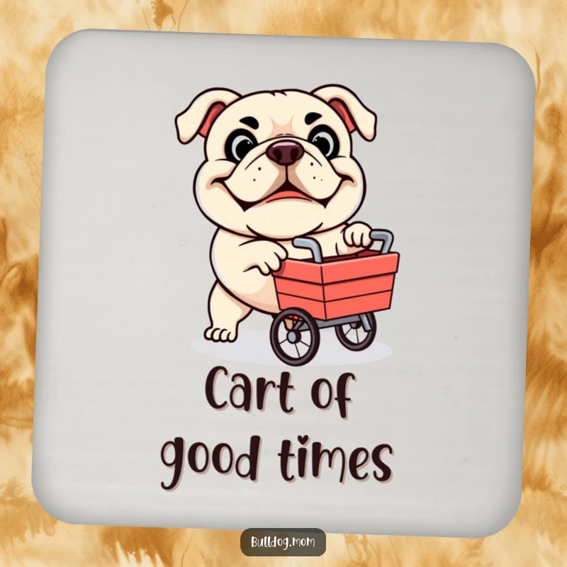 Funny drink coaster with a determined bulldog mascot pushing a small cart, protecting surfaces with canine charm.