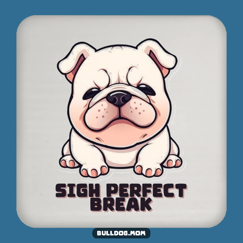 Funny Kawaii Bulldog Drink Coaster: Happy Sigh Protection, Comedic Table Saver