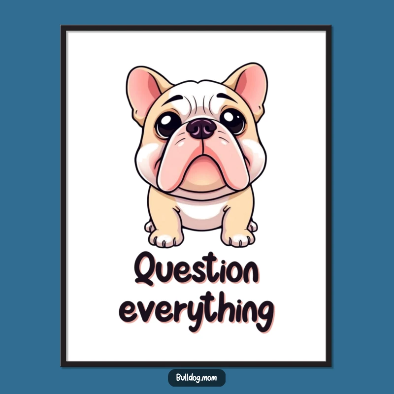 Funny Bulldog Curiosity Poster: Adorn Your Walls with Puzzled Pup Charm