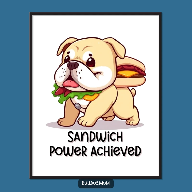 Funny Bulldog Sandwich Poster - Happy Waddle Art, Hilarious Decor Gift