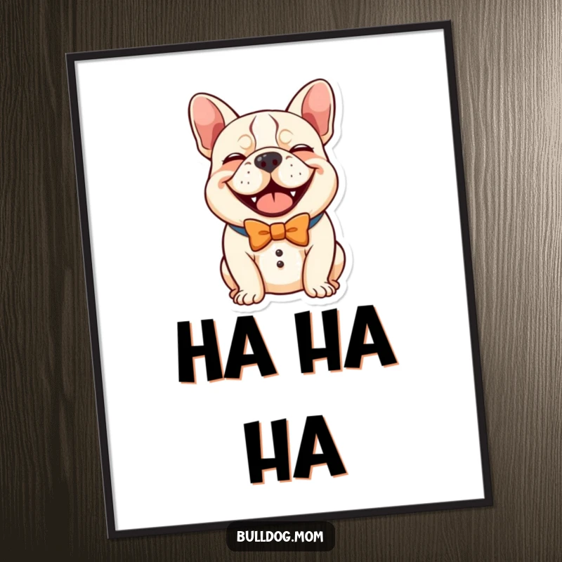 Funny Kawaii Bulldog Poster, a cute dog in a comical bow tie giving a hearty laugh, humorous and joyful wall art.