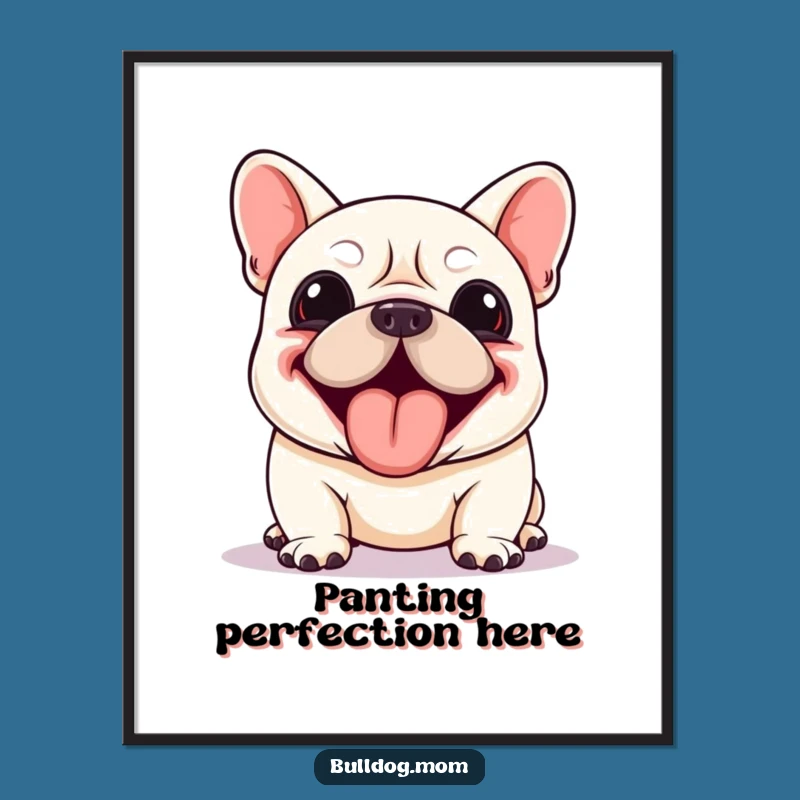 Funny Kawaii Bulldog Poster: Enthusiastic Panting, Tongue Out, Comedic Art