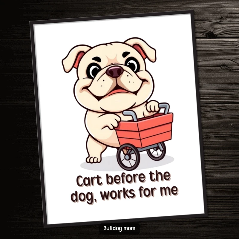 Funny Free Printable Bulldog Wall Art: A determined bulldog with a wide, playful grin, humorously pushing a small cart, perfect for home decor.