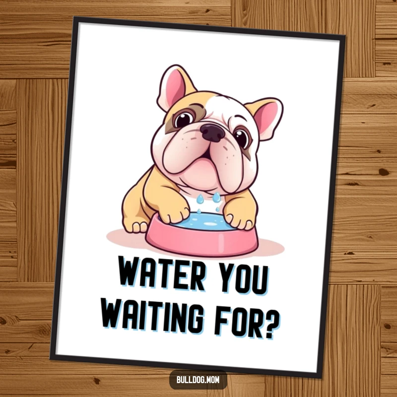 Funny Free Printable Wall Art: A happy Kawaii bulldog is heartily chugging water from its bowl, a funny and cute scene.