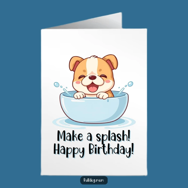 Free Printable Birthday Card: Giggling Bulldog Cub Splash, Wet Fun Puppy Gift