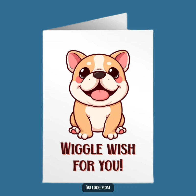 Free Printable Birthday Card: Wiggling Kawaii Bulldog Fun Design