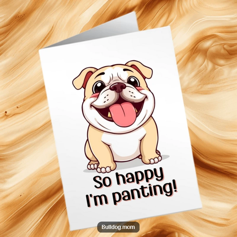 Funny Free Printable Bulldog Birthday Card: An excited bulldog pants happily with its tongue lolling out, celebrating a joyous occasion.