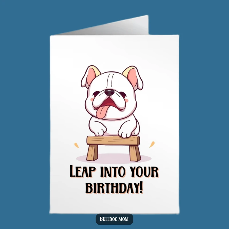 Free Printable Funny Birthday Card: Clumsy Bulldog Jump, Hilarious Downloadable