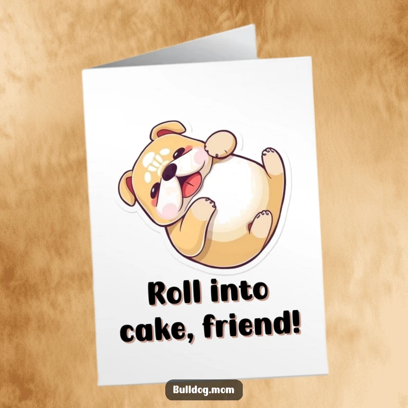 Funny Free Printable Birthday Card with a kawaii bulldog rolling playfully on its back, exuding pure joy.