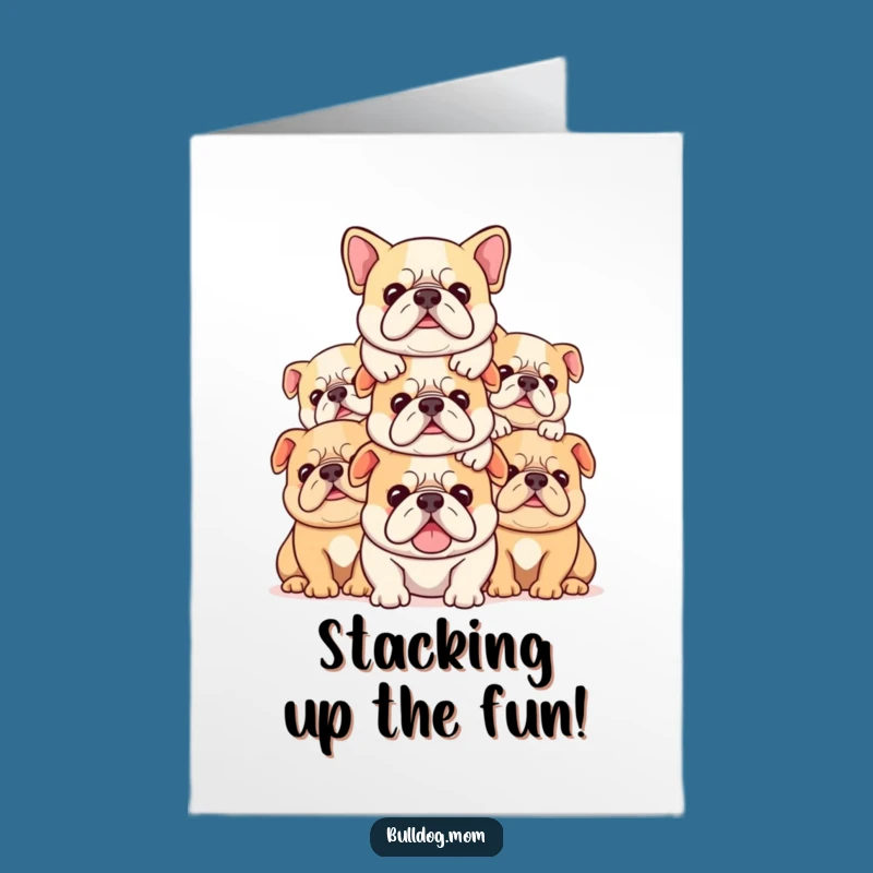 Free Printable Funny Birthday Card: Stack of Bulldogs, Cozy Downloadable Gift