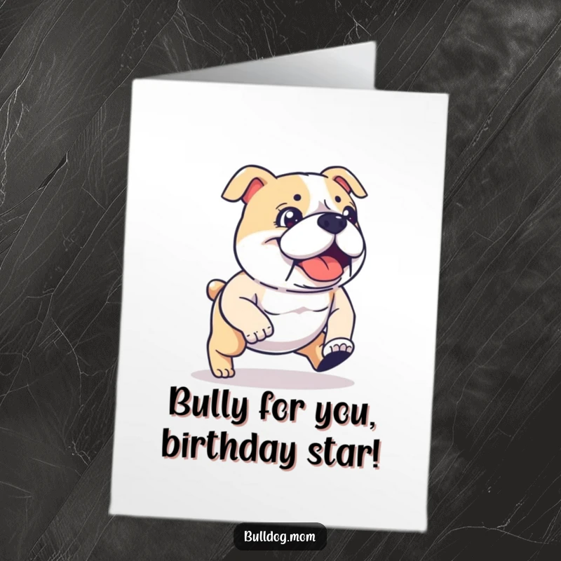 Funny Free Printable Birthday Card: Kawaii bulldog with short legs striding determinedly, spreading cheer. A downloadable gift.