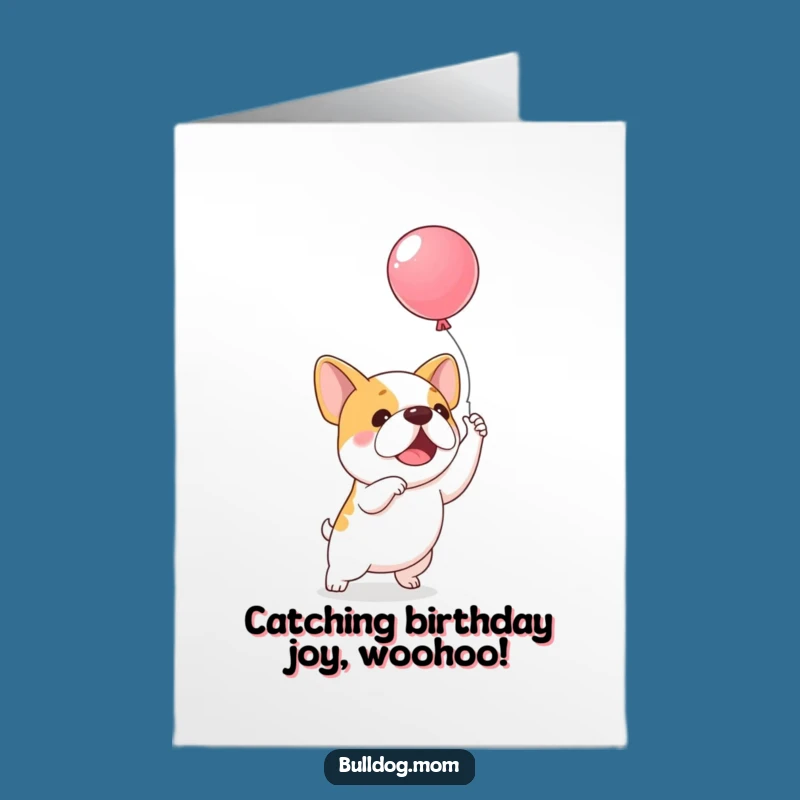 Funny Free Printable Birthday Card: Balloon Chase Bulldog, Hilarious Downloadable Gift!