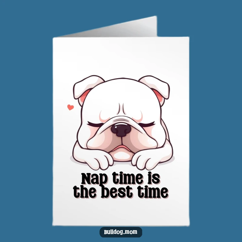Free Printable Sleepy Bulldog Birthday Card: Content Doggo Downloadable Gift for Relaxers