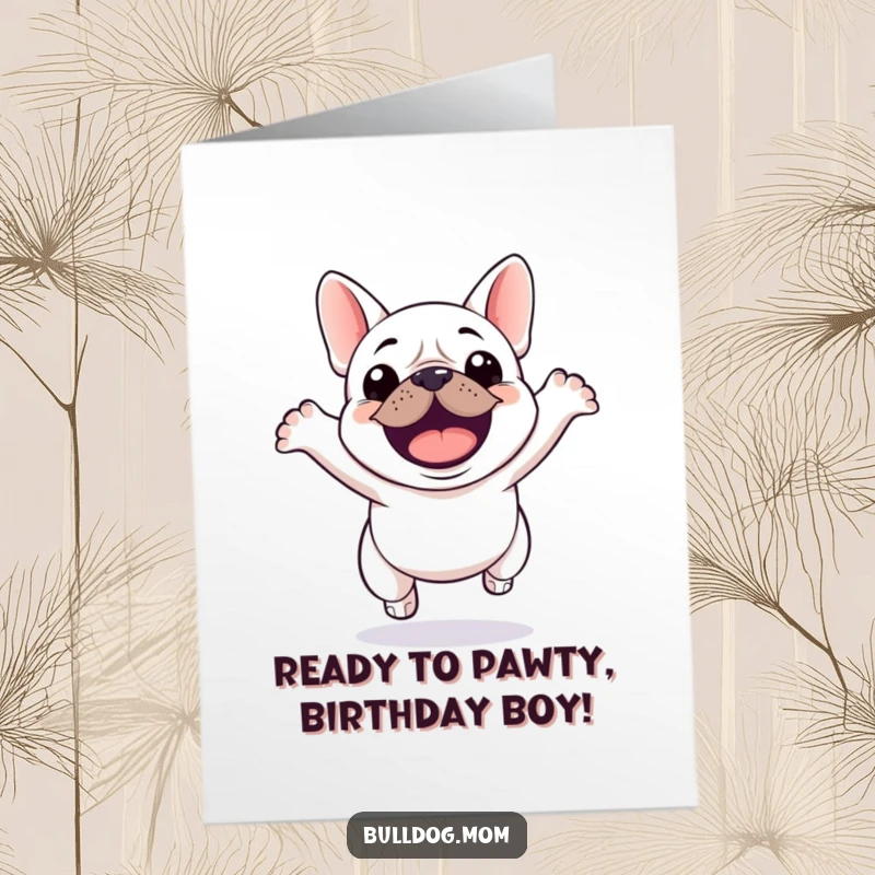Funny Free Printable birthday card featuring a kawaii bulldog leaping with pure, uncontainable excitement. Perfect for dog lovers.