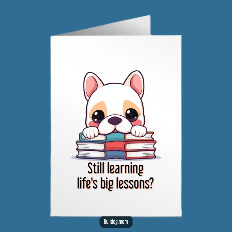 Free Printable Happy Birthday Card: Curious Kawaii Bulldog Bookworm Gift