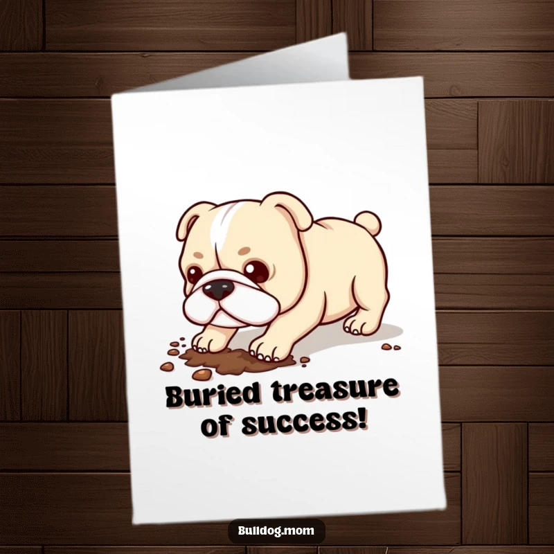 Free Printable Congratulations Card: A Kawaii Bulldog energetically digging with its short legs, focused on its task.
