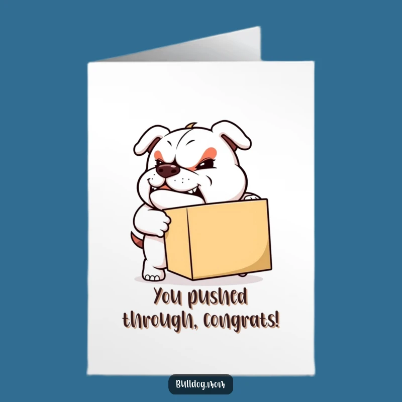Congrats Free Printable Card: Bulldog Strength, Funny Downloadable Gift for Success!
