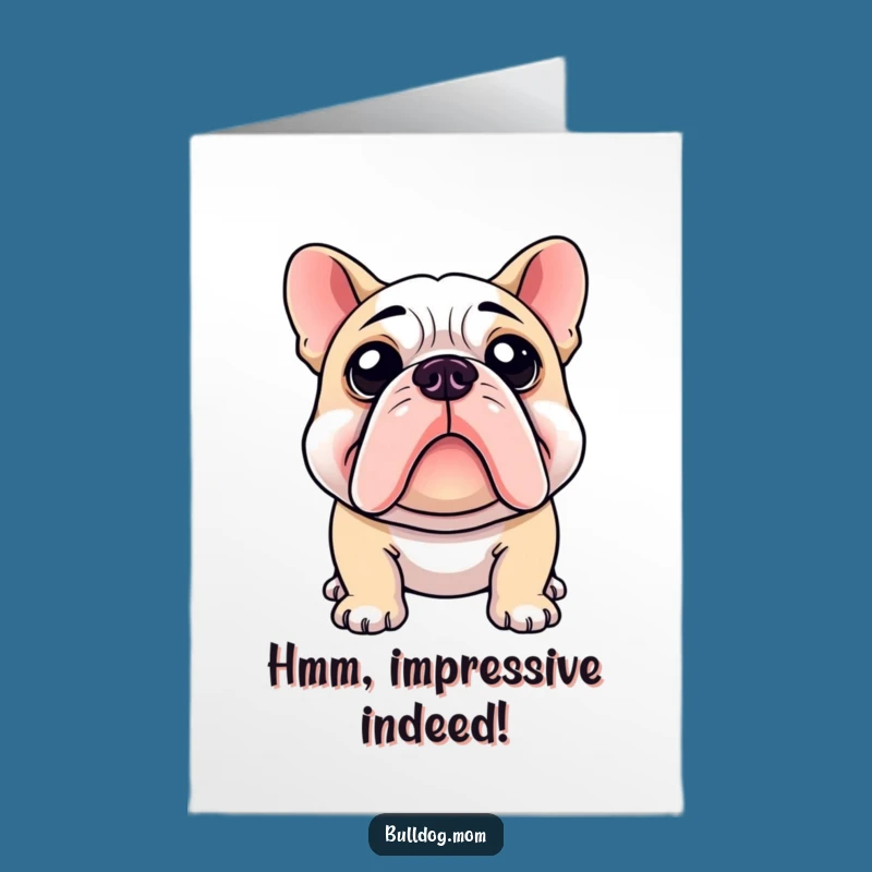Free Printable Bulldog Card: Pondering Your Success - Funny Downloadable Gift