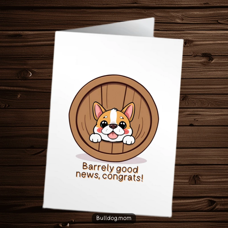 Funny Free Printable Congratulations Card: Happy bulldog playfully peeking from a barrel, celebrating achievements with a cheerful surprise.