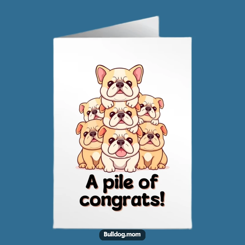 Free Printable Congrats Card: Bulldog Pile-Up, Sweet Downloadable