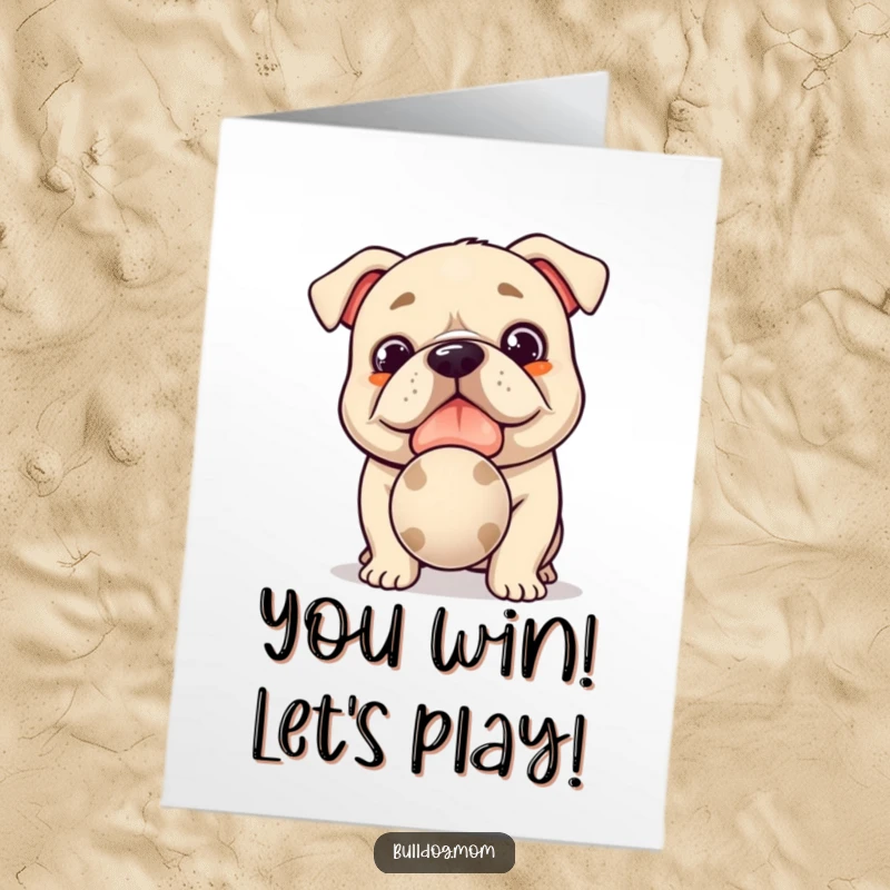 Funny Free Printable Congrats Card: Kawaii bulldog with slobbery ball, joyfully anticipating playtime, a unique congrats.