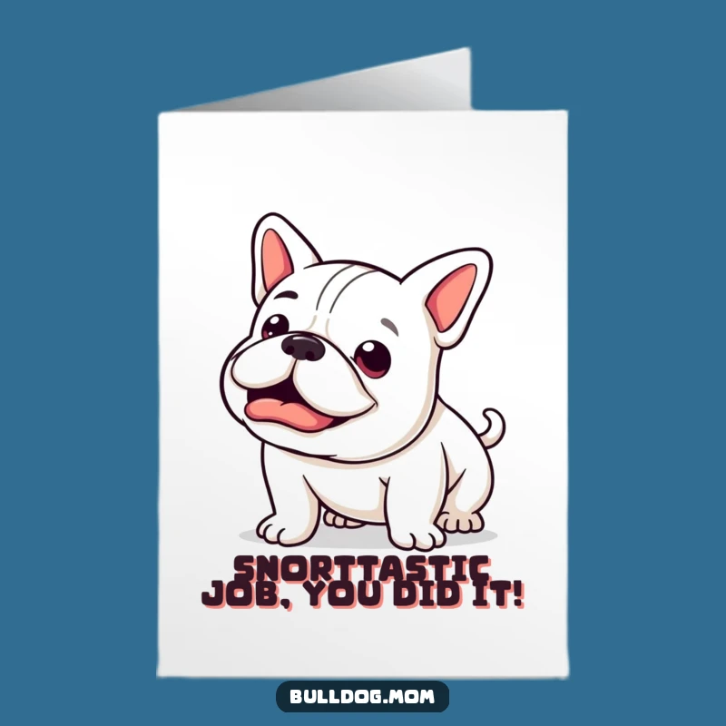 Free Printable Congrats Card: Funny Kawaii Bulldog Snort for a Happy Downloadable Gift