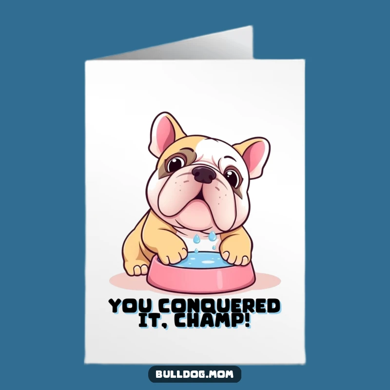 Free Printable Congrats Card: Kawaii Bulldog Chugging Water Joyfully, Downloadable
