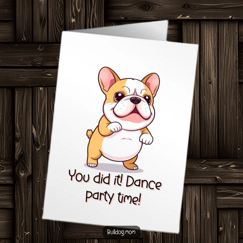 Funny Free Printable Congratulations Card featuring a kawaii bulldog in a joyful wiggly dance, tail wagging.