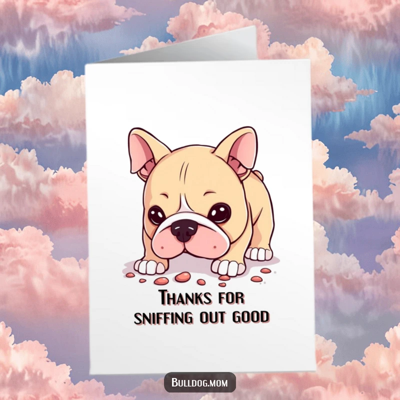 Funny Free Printable Thank You Card of a kawaii bulldog with its nose to the ground, curiously sniffing.