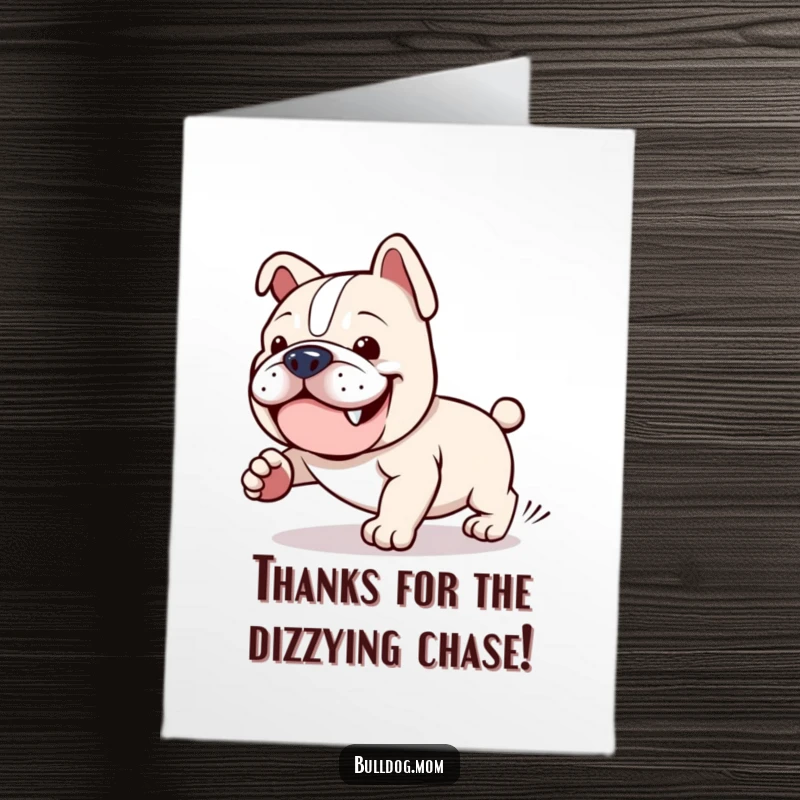 Funny Free Printable Thank You Card: Kawaii Bulldog with a determined grin, caught in a comical tail-chasing loop.