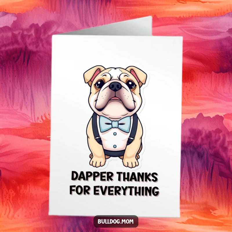 Funny Free Printable Thank You Card: A bulldog wearing a bow tie and suspenders looks thankful.