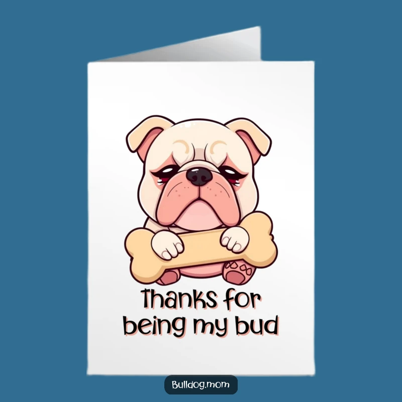 Free Printable Thank You Card: Droopy Bulldog Hugs Bone - Funny Downloadable Gift