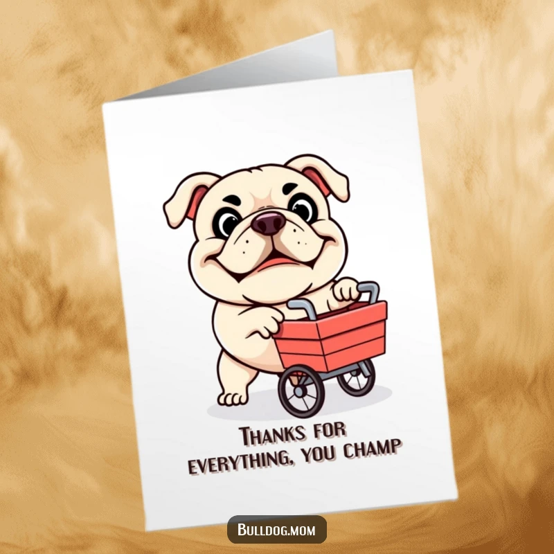 Funny Free Printable Bulldog Thank You Card: Playful bulldog with a determined grin pushing a cart, expressing thanks in a comical way.