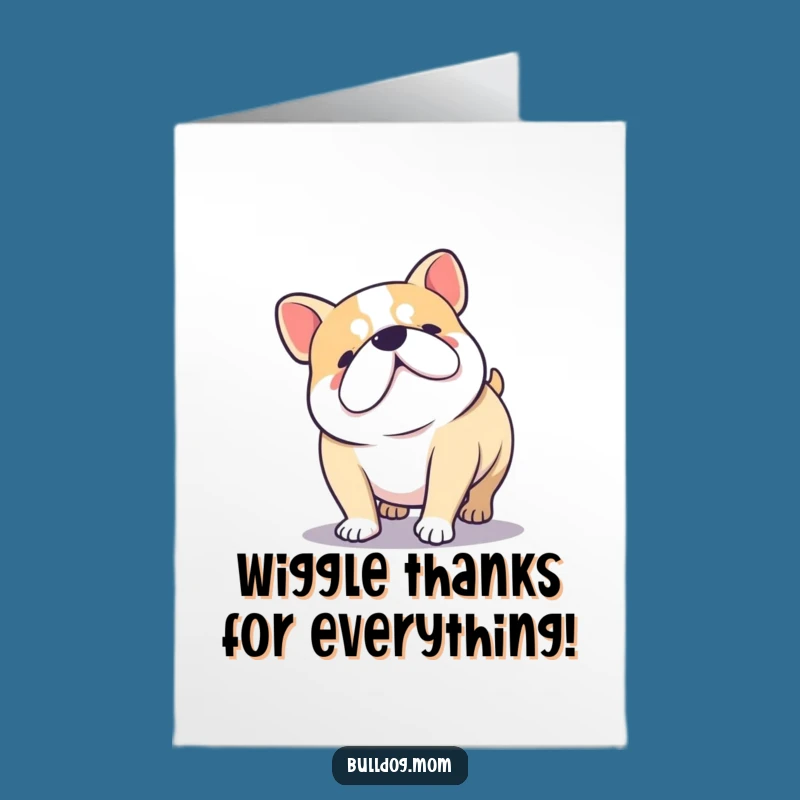 Free Printable Thank You Card: Grateful Kawaii Bulldog Wiggle of Thanks
