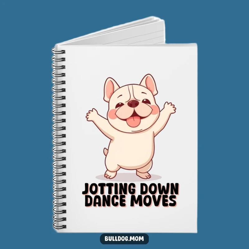 Funny Kawaii Bulldog Notebook: Clumsy Happy Dance, Comedic Journal