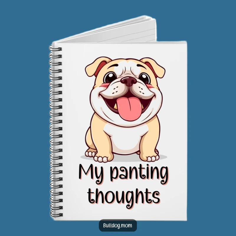 Funny Bulldog Panting Notebook: Jot Down Your Happy Thoughts with This Humorous Journal