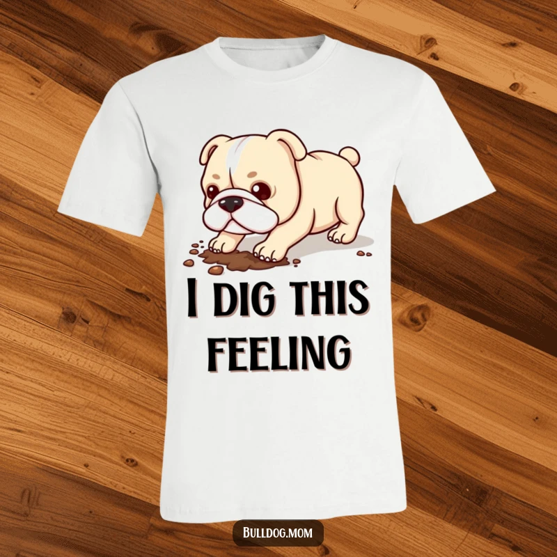 Funny Kawaii Bulldog T-Shirt: A cute bulldog digging with all its might, its stubby legs a blur of motion.