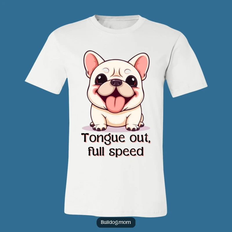 Funny Kawaii Bulldog T-Shirt: Enthusiastic Panting, Tongue Out, Comedic Style
