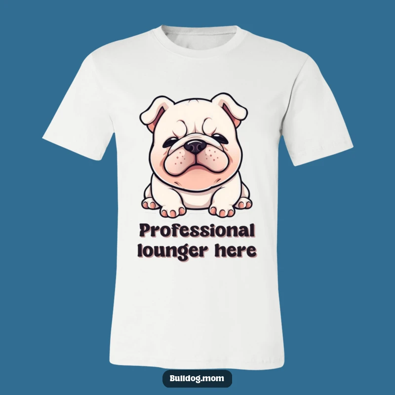 Funny Kawaii Bulldog T-Shirt: Happy Flopped Down Sigh, Adorable Comedic Wear